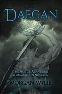 Daegan: The Age of Alandria: A Companion Novella (Paperback)