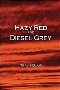 Hazy Red and Diesel Grey (Paperback)