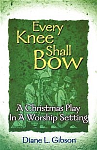 Every Knee Shall Bow (Paperback)