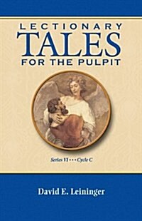 Lectionary Tales for the Pulpit, Series VI, Cycle C (Paperback)