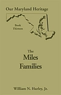 Our Maryland Heritage, Book 13: The Miles Family (Paperback)