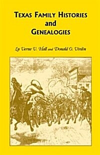 Texas Family Histories and Genealogies (Paperback)