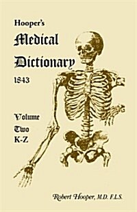 Hoopers Medical Dictionary 1843. Volume 2, K-Z (Paperback)
