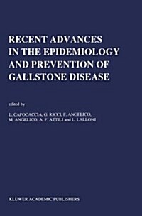 Recent Advantages in the Epidemiology and Prevention of Gallstone Disease (Hardcover)