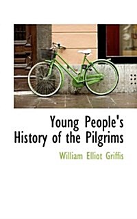 Young Peoples History of the Pilgrims (Paperback)