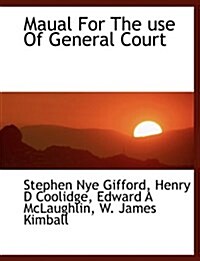 Maual for the Use of General Court (Paperback)