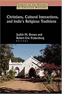 Christians, Cultural Interactions, and Indias Religious Traditions (Paperback)