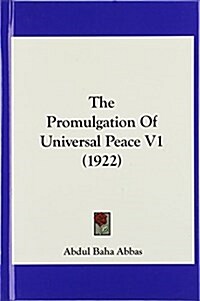 The Promulgation of Universal Peace V1 (1922) (Hardcover)