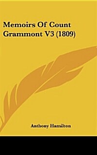 Memoirs of Count Grammont V3 (1809) (Hardcover)
