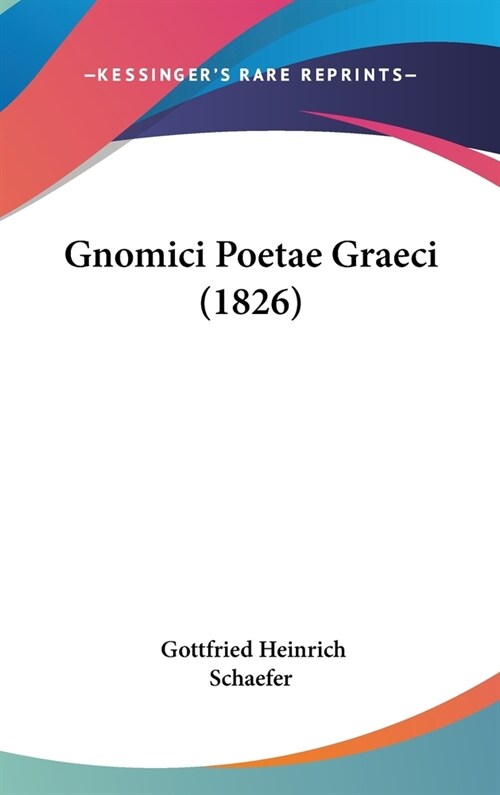 Gnomici Poetae Graeci (1826) (Hardcover)