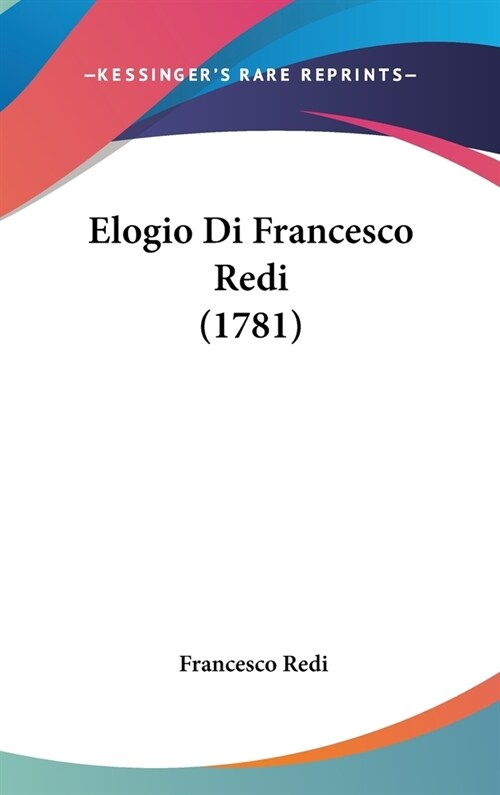 Elogio Di Francesco Redi (1781) (Hardcover)