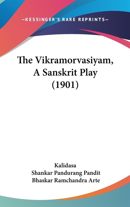 The Vikramorvasiyam, a Sanskrit Play (1901) (Hardcover)