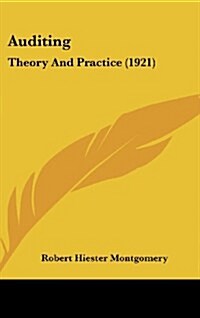 Auditing: Theory and Practice (1921) (Hardcover)