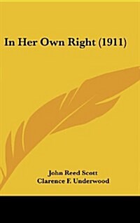 In Her Own Right (1911) (Hardcover)
