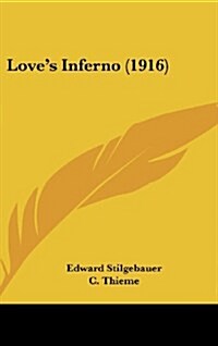 Loves Inferno (1916) (Hardcover)