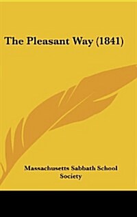 The Pleasant Way (1841) (Hardcover)