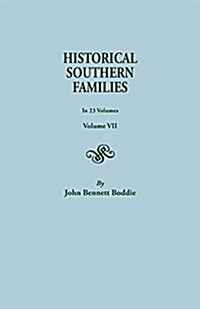 Historical Southern Families. in 23 Volumes. Volume VII (Paperback)