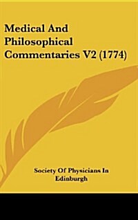 Medical and Philosophical Commentaries V2 (1774) (Hardcover)