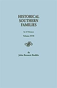 Historical Southern Families. in 23 Volumes. Volumes XVII (Paperback)