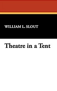 Theatre in a Tent (Hardcover)