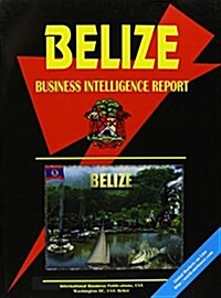 Belize Business Intelligence Report (Paperback)