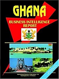 Ghana Business Intelligence Report (Paperback)