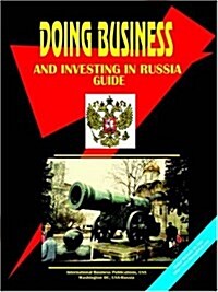 Doing Business and Investing in Russia Guide (Paperback)