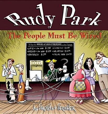 Rudy Park: The People Must Be Wired (Paperback)