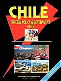 Chile Foreign Policy and Government Guide (Paperback)