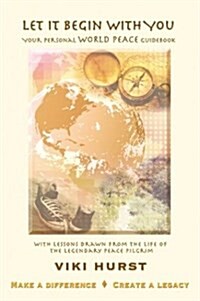 Let It Begin with You: Your Personal World Peace Guidebook (Paperback)