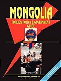 Mongolia Foreign Policy and Government Guide (Paperback)