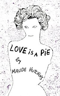 Love Is a Pie (Paperback)