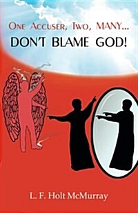 One Accuser Two Many: Dont Blame God! (Paperback)