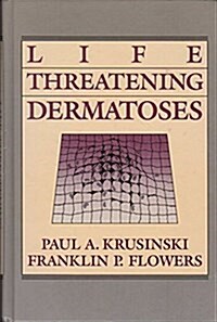 Life-Threatening Dermatoses (Loose Leaf)