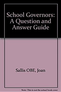 School Governors: A Question and Answer Guide (Paperback)