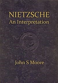 Nietzsche an Interpretation (Paperback)