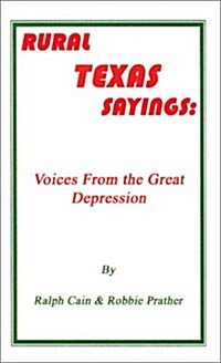 Rural Texas Sayings: Voices from the Great Depression (Paperback)