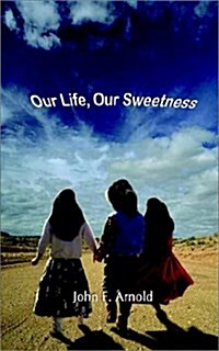 Our Life, Our Sweetness (Paperback)