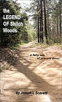 The Legend of Shiloh Woods: ...a Fairy Tale of Present Times (Paperback)