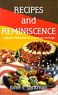 Recipes and Reminiscence: Culinary Memories of a German Heritage (Paperback)