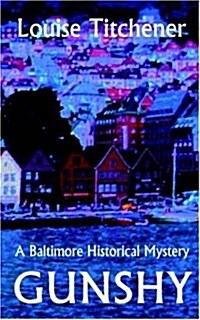 Gunshy, a Baltimore Historical Mystery (Paperback)