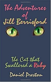 The Adventures of Jill Berrisford: The Cat That Swallered a Ruby (Paperback)