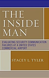 The Inside Man: Evaluating Security Communication Failures at a United States Commercial Airport (Hardcover)