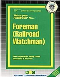 Foreman (Railroad Watchman): Passbooks Study Guide (Spiral)