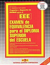 Examen de Equivalencia Para El Diploma de Escuela Superior (Eee): Passbooks Study Guide (Spiral)