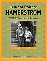 Fran and Frederick Hamerstrom: Wildlife Conservation Pioneers (Paperback)