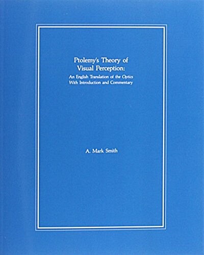 Ptolemys Theory of Visual Perception: An English Translation of the Optics. with Introduction and Commentary, Transactions, American Philosophical So (Paperback)