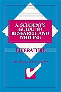 Literature: A Students Guide to Research and Writing (Paperback)