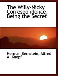 The Willy-Nicky Correspondence, Being the Secret (Paperback)