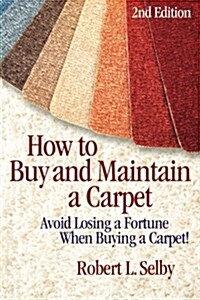 How to Buy and Maintain a Carpet (Paperback, 2)